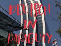 DEUTSCH in PARAGUAY – Ein Handbuch für Auswanderer