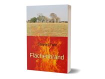 Buchvorstellung: „Flächenbrand“ – Die wahre Geschichte eines Auswanderers und eines Systems, das viele enttäuschte